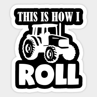 This Is How I Roll - Happy Tractor Farming Gift Sticker